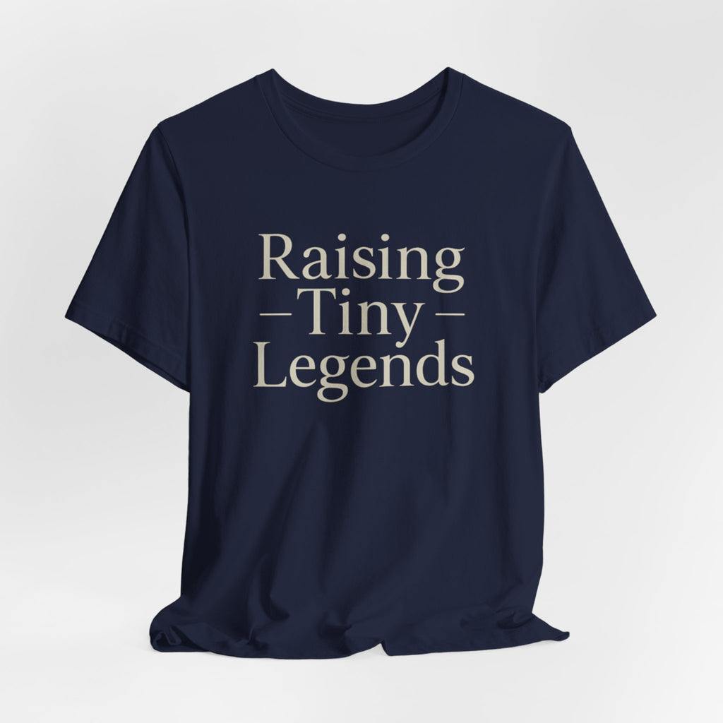 Raising Tiny Legends T-shirt