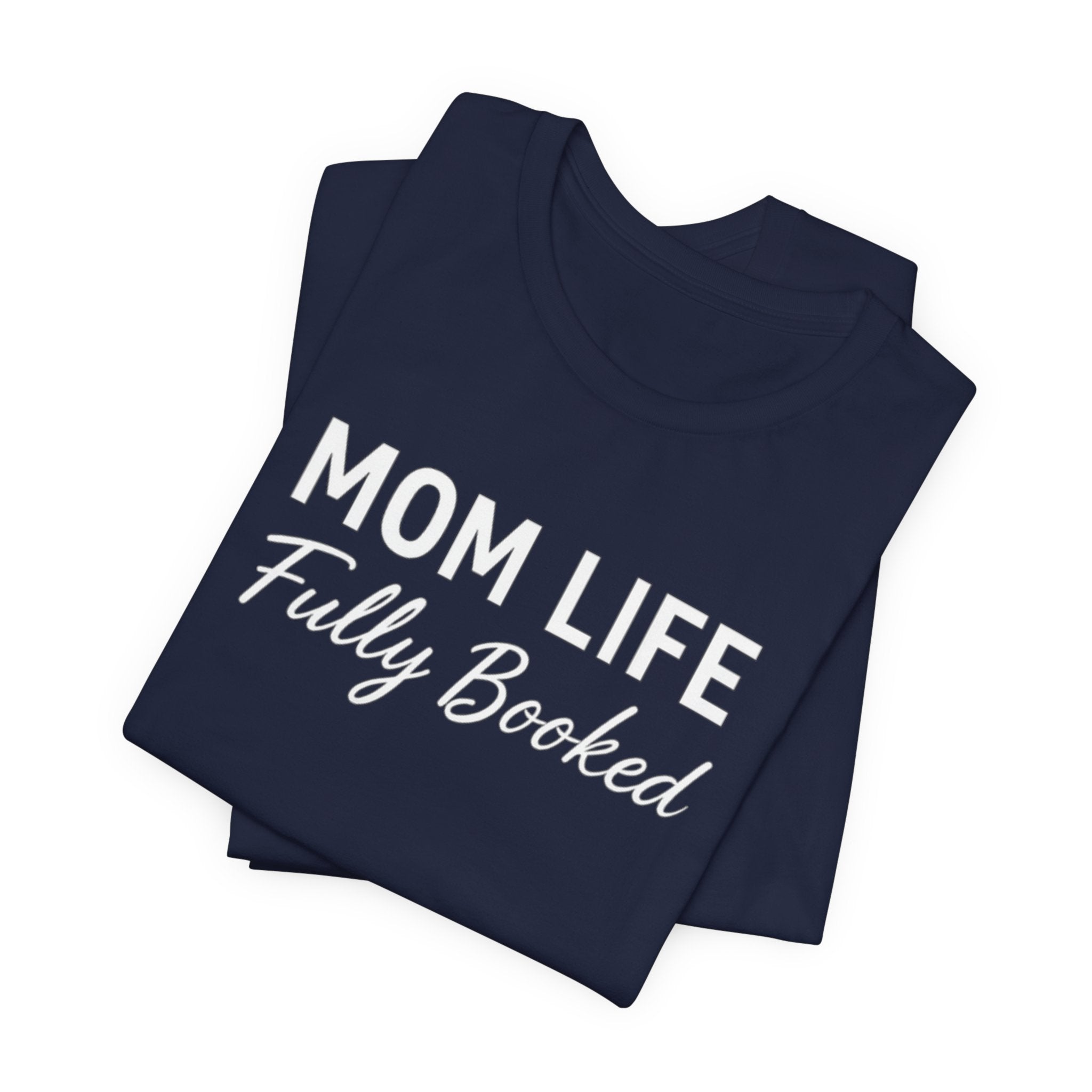 Mom Life: Fully Booked T-shirt