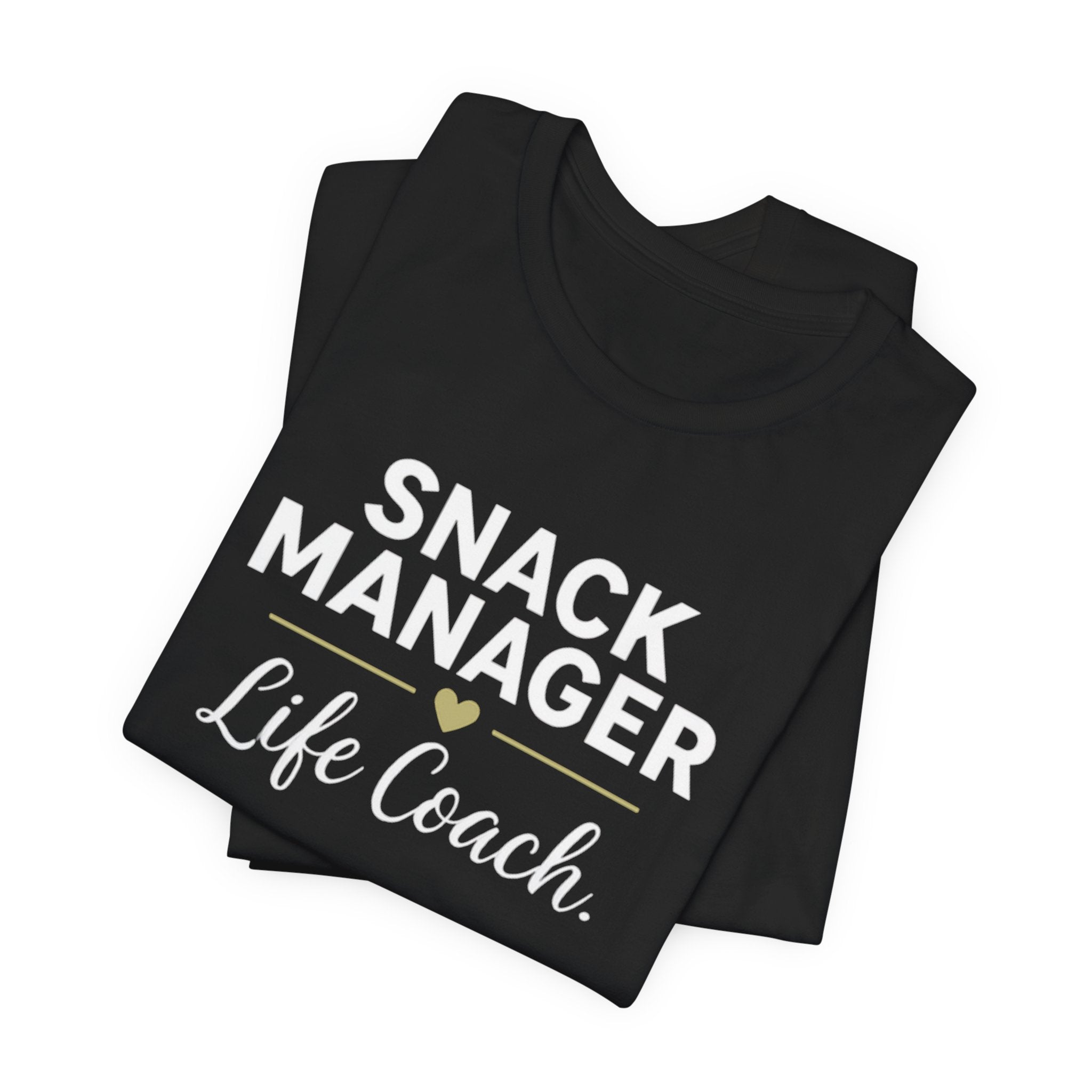 Snack Manager. Life Coach. T-shirt