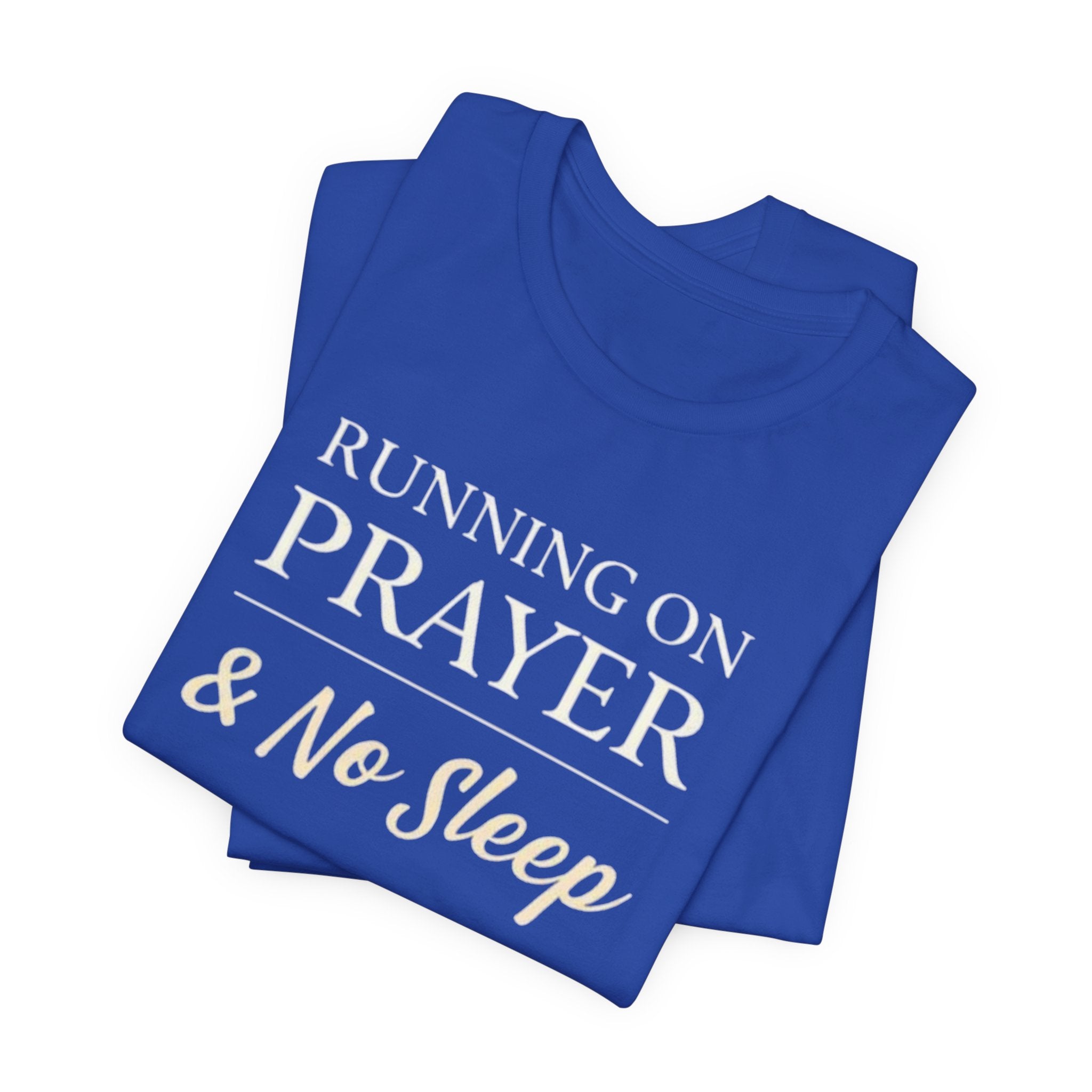 Running on Prayer & No Sleep T-shirt