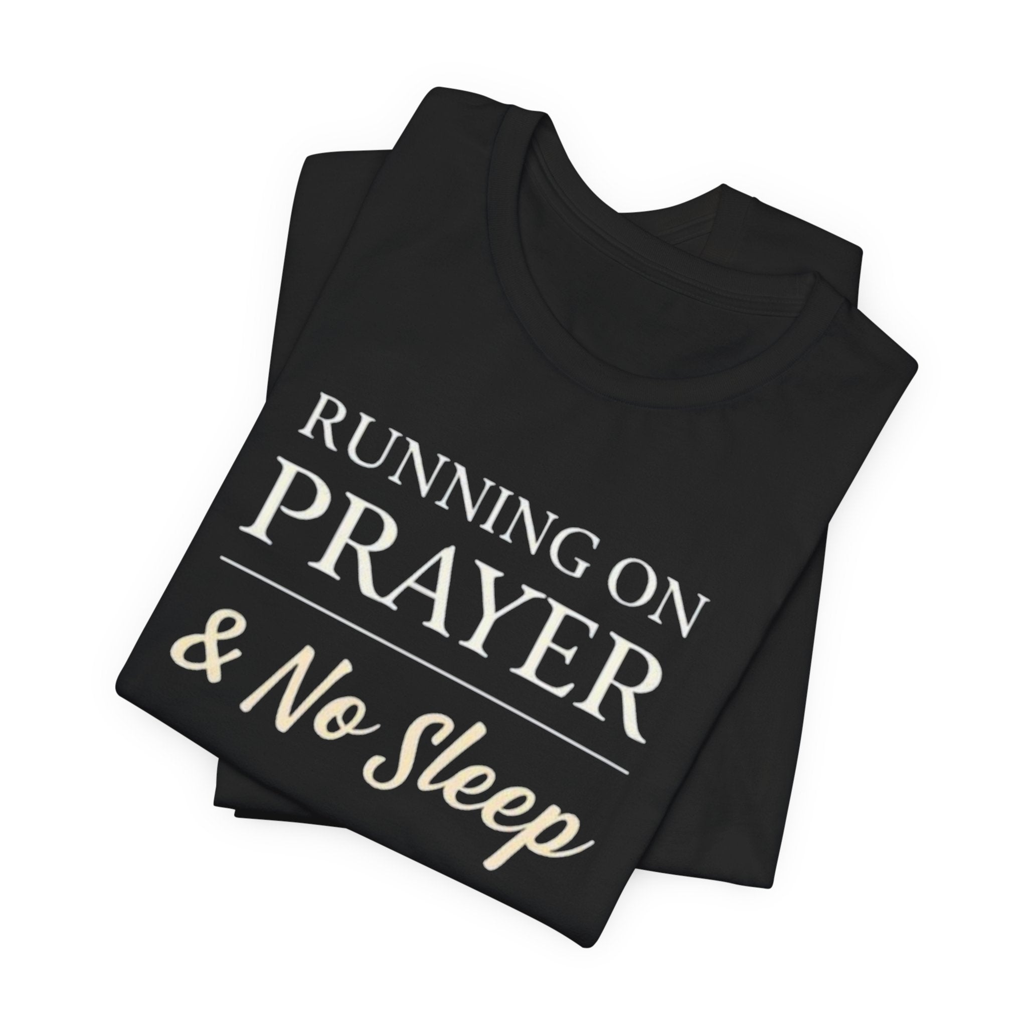 Running on Prayer & No Sleep T-shirt