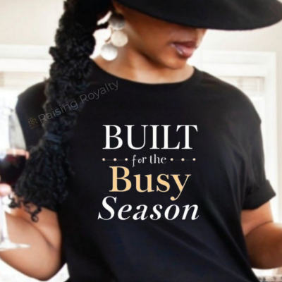 Built for the Busy Season T-shirt