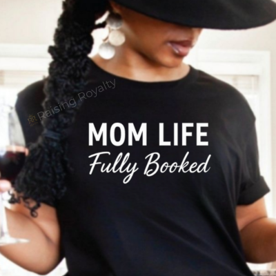 Mom Life: Fully Booked T-shirt
