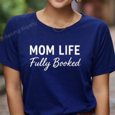 Mom Life: Fully Booked T-shirt