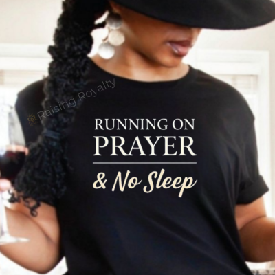 Running on Prayer & No Sleep T-shirt