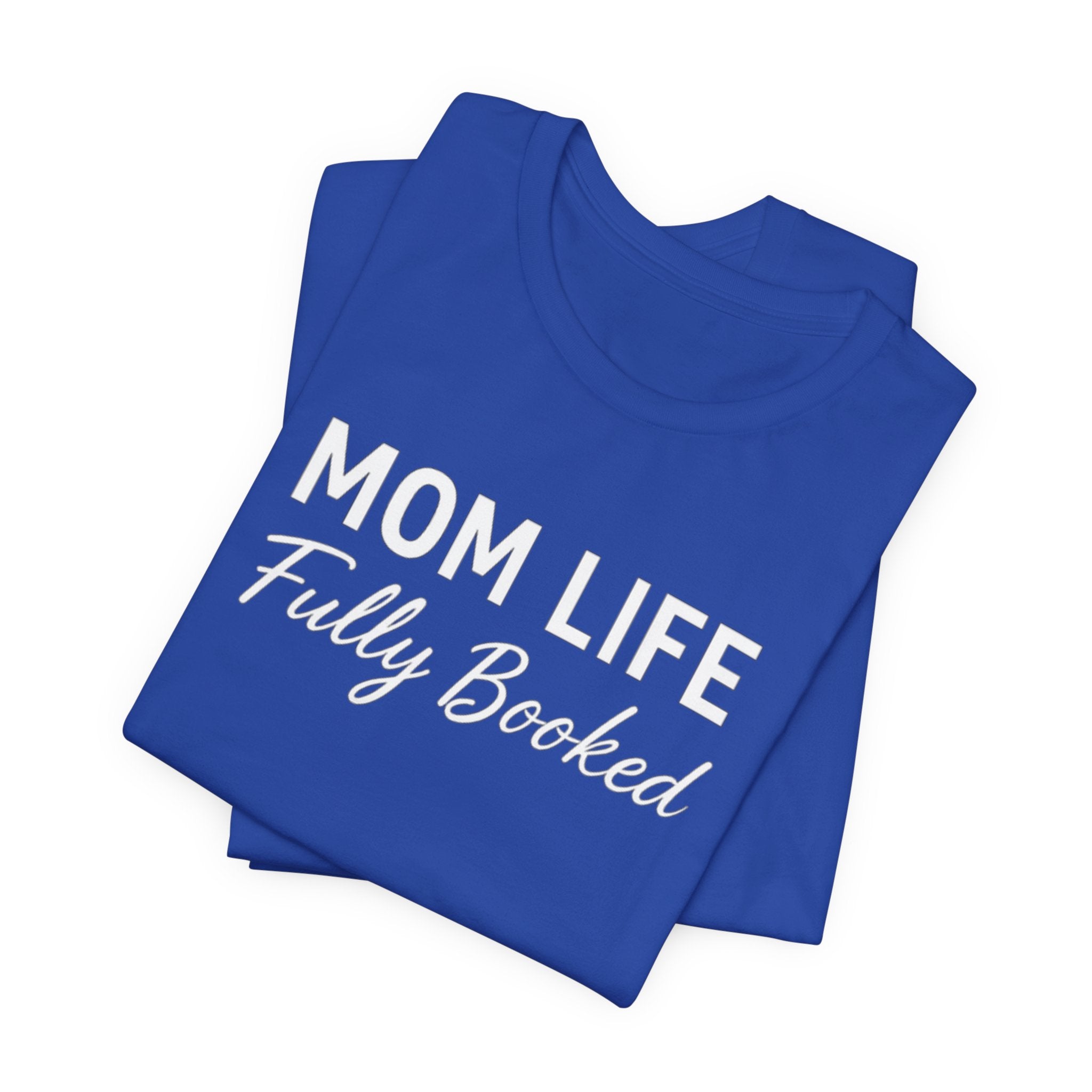 Mom Life: Fully Booked T-shirt